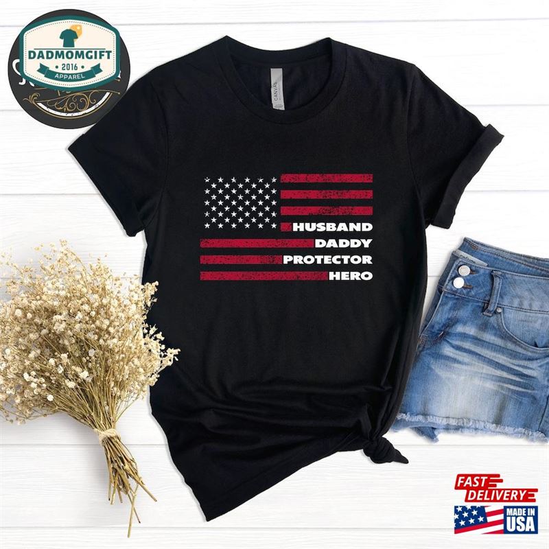 Dad Shirt Husband Daddy Protector Hero Vintage American Flag Unisex T-Shirt