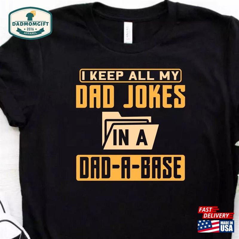 Dad Shirt I Keep All My Jokes In A Unisex Sweatshirt