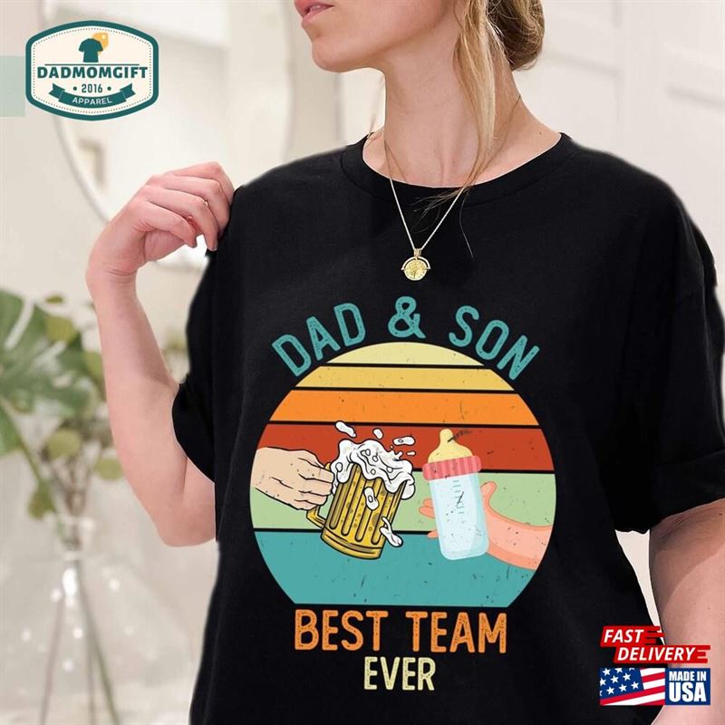 Dad Son Best Team Ever T-Shirt Daddy Shirt Sweatshirt Unisex