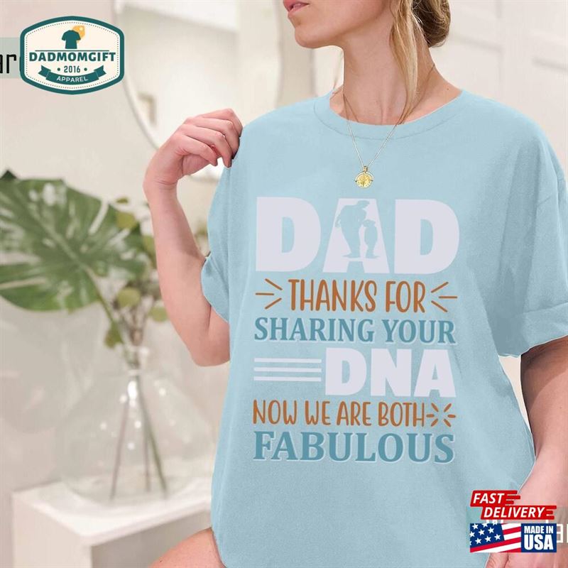 Dad Thanks To Sharing Your Dna Now We Are Both Shirt Happy Father’s Day Unisex T-Shirt