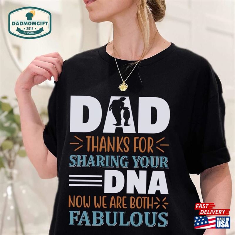 Dad Thanks To Sharing Your Dna Now We Are Both Shirt Happy Father’s Day Unisex T-Shirt