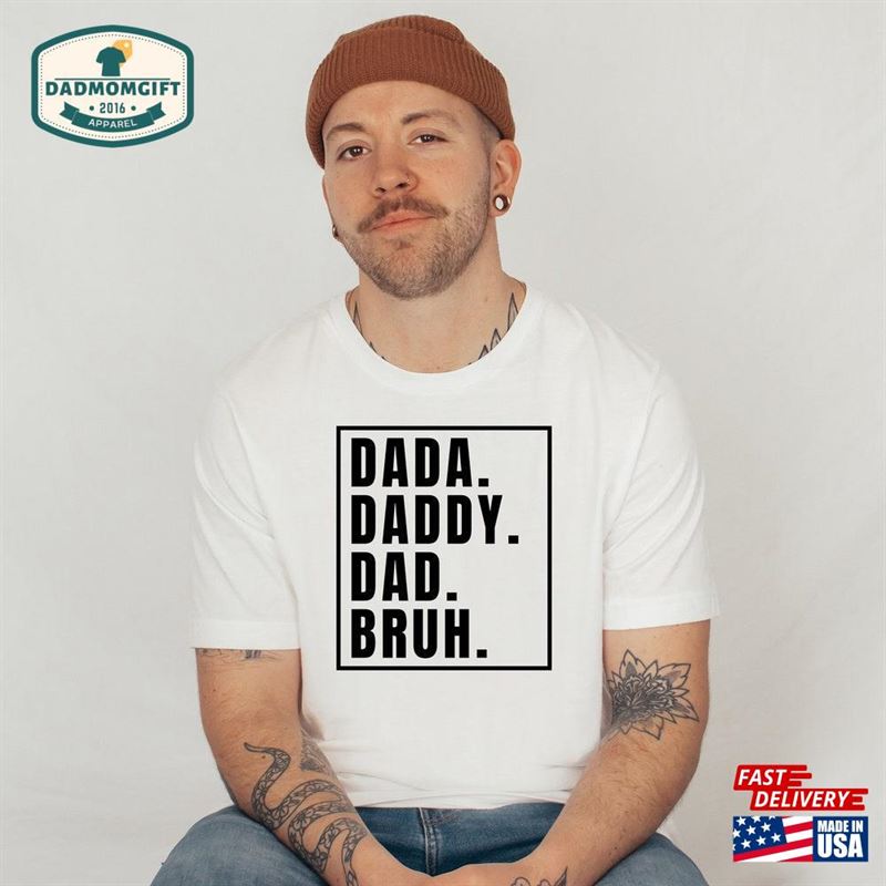 Dada Daddy Dad Bruh Shirt Father Unisex T-Shirt