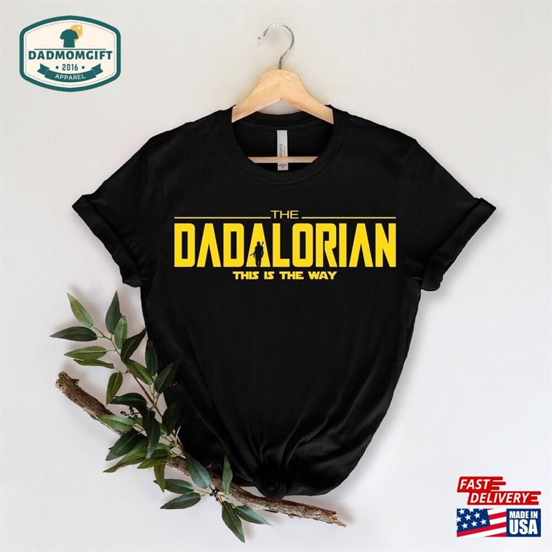 Dadalorian Shirt Dad This Is The Way Classic Unisex