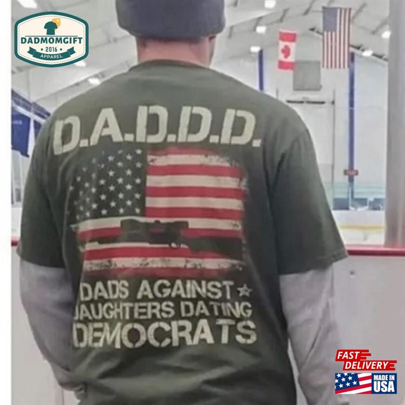 Daddd Dads Against Daughters Dating Democrats T-Shirt Father Sweatshirt