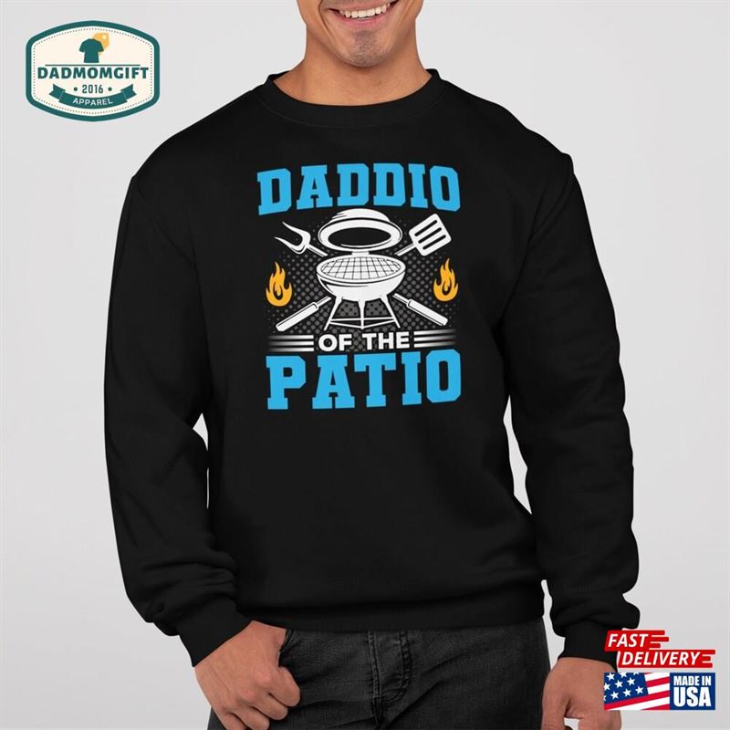 Daddio Of The Patio Shirt Bbq Grill Dad Fathers Day Hoodie Classic