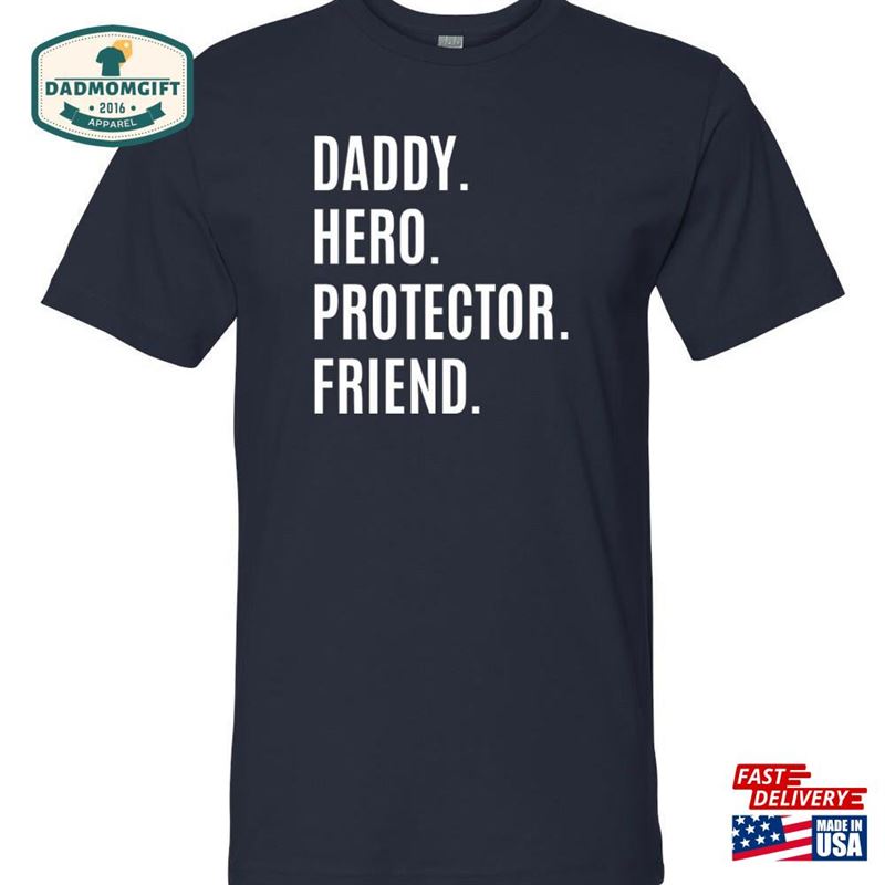 Daddy Hero Protector Friend Unisex Shirt Father Hoodie