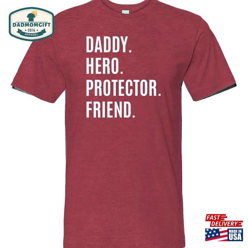 Daddy Hero Protector Friend Unisex Shirt Father Hoodie