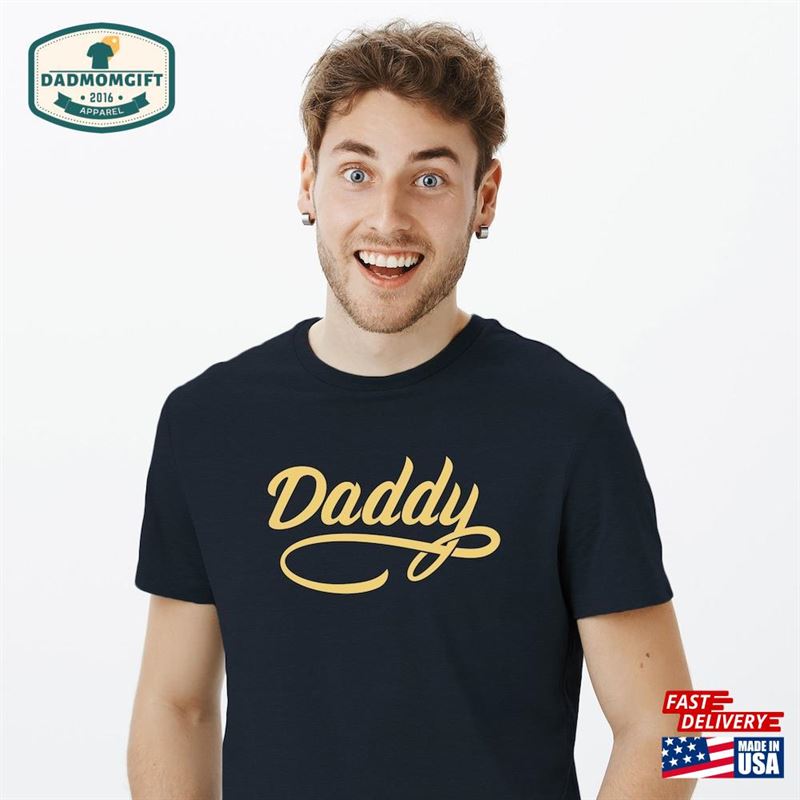 Daddy Shirt Dad Father Unisex T-Shirt