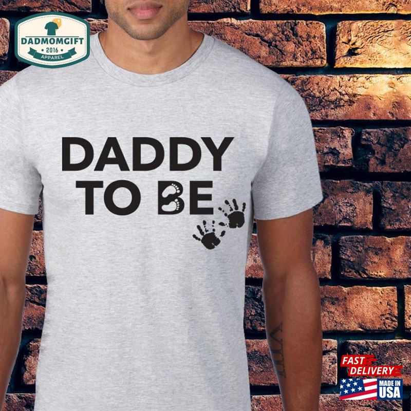 Daddy To Be Tshirt New Dad Gift Unisex Classic