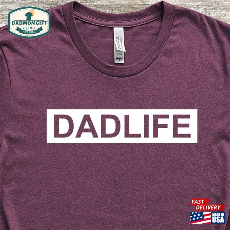 Dadlife Father’s Day T-Shirt Sweatshirt Unisex