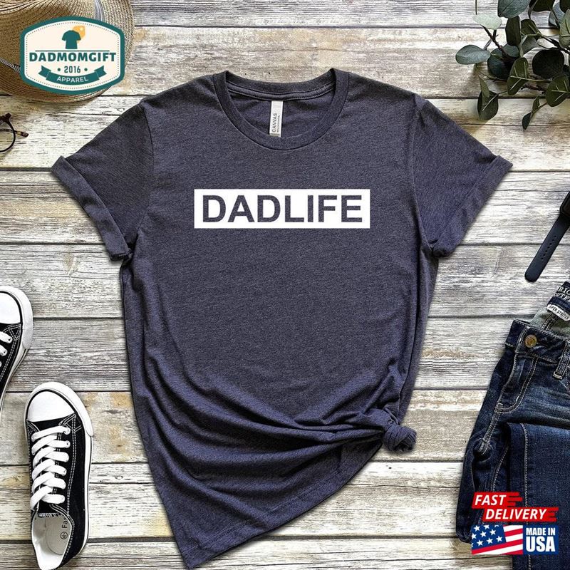 Dadlife Father’s Day T-Shirt Sweatshirt Unisex