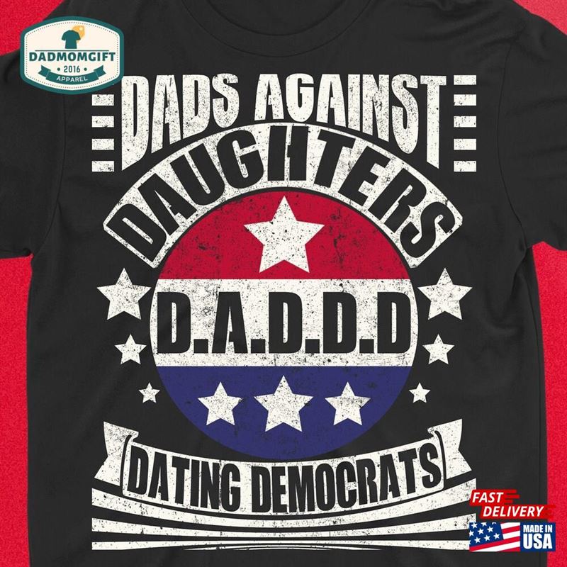 Dads Against Daughters Dating Democrats Daddd Vintage Retro Distressed Style Funny Dad Father Tee Sweatshirt Hoodie