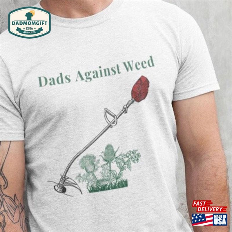 Dads Against Weed Shirt Funny Gardening Lawn Mowing T-Shirt Father Sweatshirt