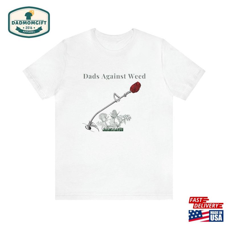 Dads Against Weed Shirt Funny Gardening Lawn Mowing T-Shirt Father Sweatshirt