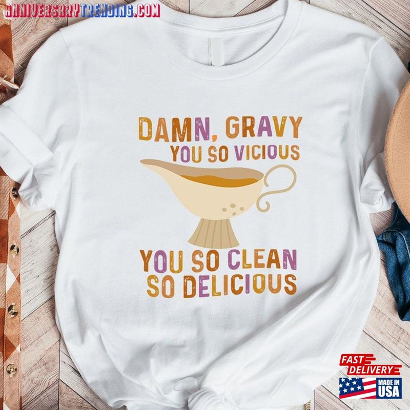 Damn Gravy You So Vicious Clean Delicious Shirt Betty Thanksgiving Tee Classic Sweatshirt -Bipubunny Store