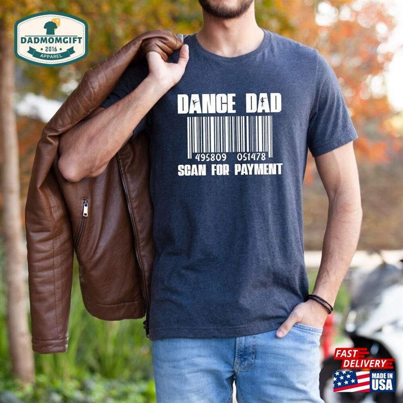 Dance Dad Scan For Payment Dancer Shirt Fathers Day Classic T-Shirt