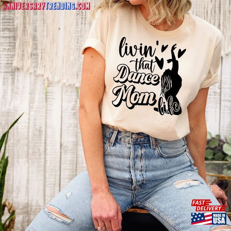 Dance Mom Crew Shirt Life Tee T Sweatshirt T-Shirt -Bipubunny Store