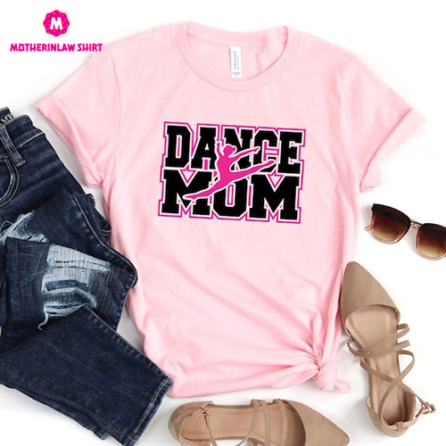 Dance Mom Shirt, Favorite Mom Tee, Dance Lover Mom Gift, Dance Mama Shirt, Dance Mom Gifts, Gift For Dance Mom, Mothers Day Shirt