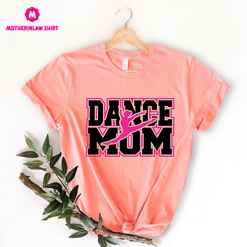 Dance Mom Shirt, Favorite Mom Tee, Dance Lover Mom Gift, Dance Mama Shirt, Dance Mom Gifts, Gift For Dance Mom, Mothers Day Shirt