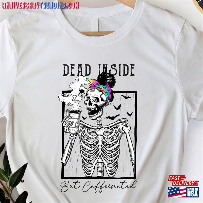 Dead Inside But Caffeinated Shirt Coffee Skeleton Halloween T-Shirt Hoodie – Bipubunny Store