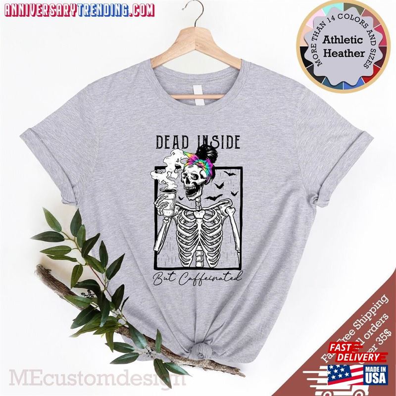 Dead Inside But Caffeinated Shirt Coffee Skeleton Halloween T-Shirt Hoodie – Bipubunny Store