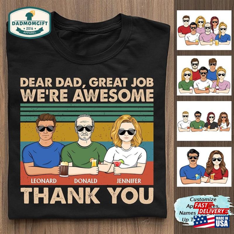 Dear Dad Great Job We’re Awesome Thank You Personalized Shirt Father Unisex Classic