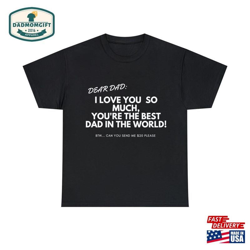 Dear Dad I Love You So Much Unisex Heavy Cotton Tee Fathers Day Gift Gag Hoodie Sweatshirt