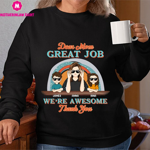 Dear Mom, Great Job T-shirt, We’re Awesome, Thank You T-shirt, Custom Mommy T-shirt, Retro Shirt for Mother’s Day Gift, for Wife, Mama