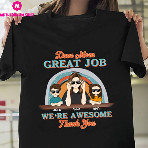 Dear Mom, Great Job T-shirt, We’re Awesome, Thank You T-shirt, Custom Mommy T-shirt, Retro Shirt for Mother’s Day Gift, for Wife, Mama