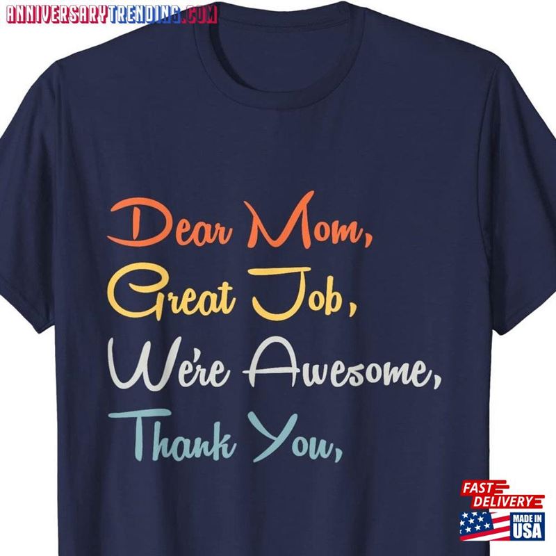 Dear Mom Great Job We’re Awesome Thank You Gift Unisex T-Shirt Hoodie -Bipubunny Store