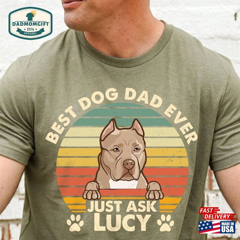 Dog Dad Gift Personalized Shirt Best Ever Unisex T-Shirt