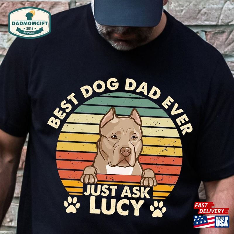 Dog Dad Gift Personalized Shirt Best Ever Unisex T-Shirt