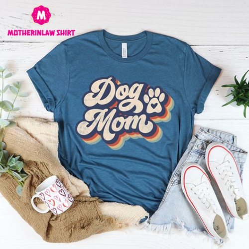 Dog Mom Shirts,Happy Mother’s Day,Best Mom,Gift For Mom,Gift For Mom To Be,Gift For Her,Mother’s Day Shirt,Trendy