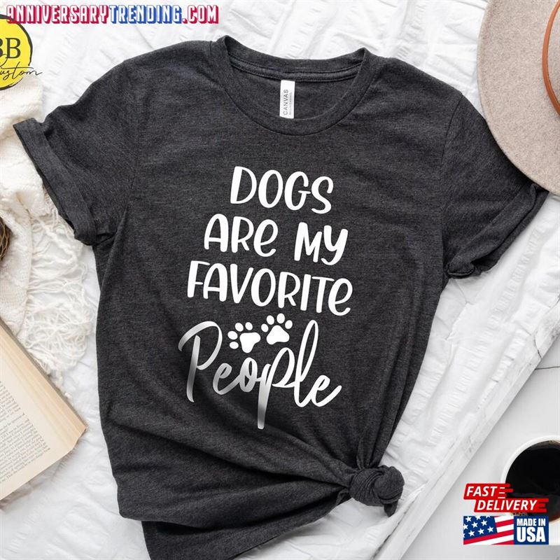 Dogs Are My Favorite People Shirt Dog Lover Gift Mom T-Shirt Hoodie – Bipubunny Store