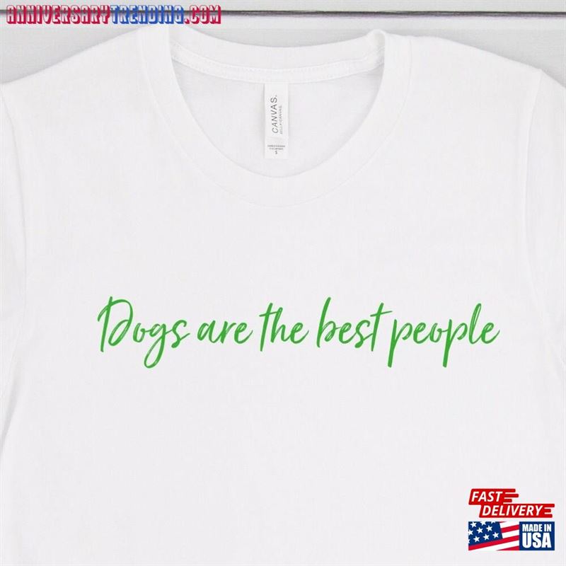 Dogs Are The Best People T Shirt Tee T-Shirt Unisex – Bipubunny Store