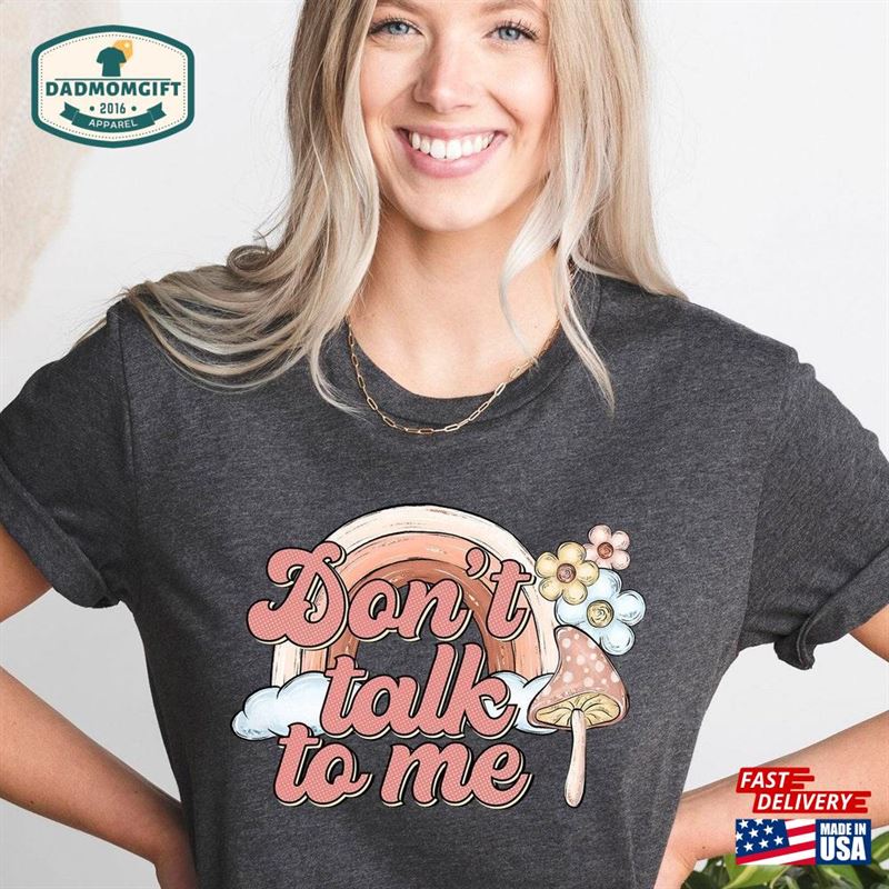 Don’t Talk To Me Shirt Sarcastic Women Classic Hoodie