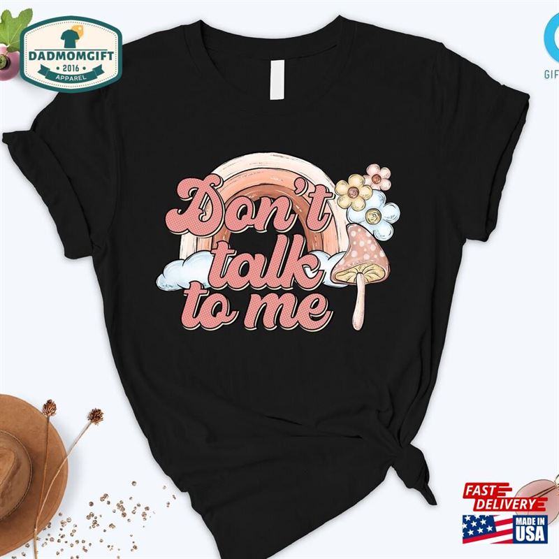 Don’t Talk To Me Shirt Sarcastic Women Classic Hoodie