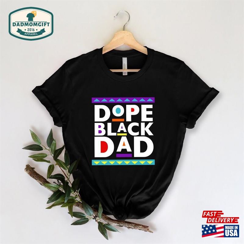 Dope Black Dad Shirt New Hoodie Sweatshirt