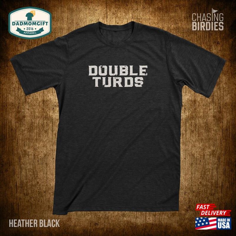 Double Turds Funny Golf Shirt T-Shirt Classic Unisex