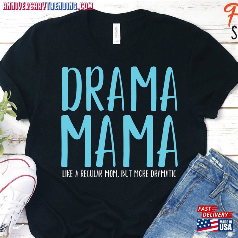 Drama Mama Shirt Theater Mom Broadway T-Shirt Classic – Bipubunny Store