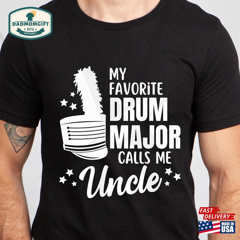 Drum Major Uncle Shirt Proud Band Fathers Day Unisex T-Shirt