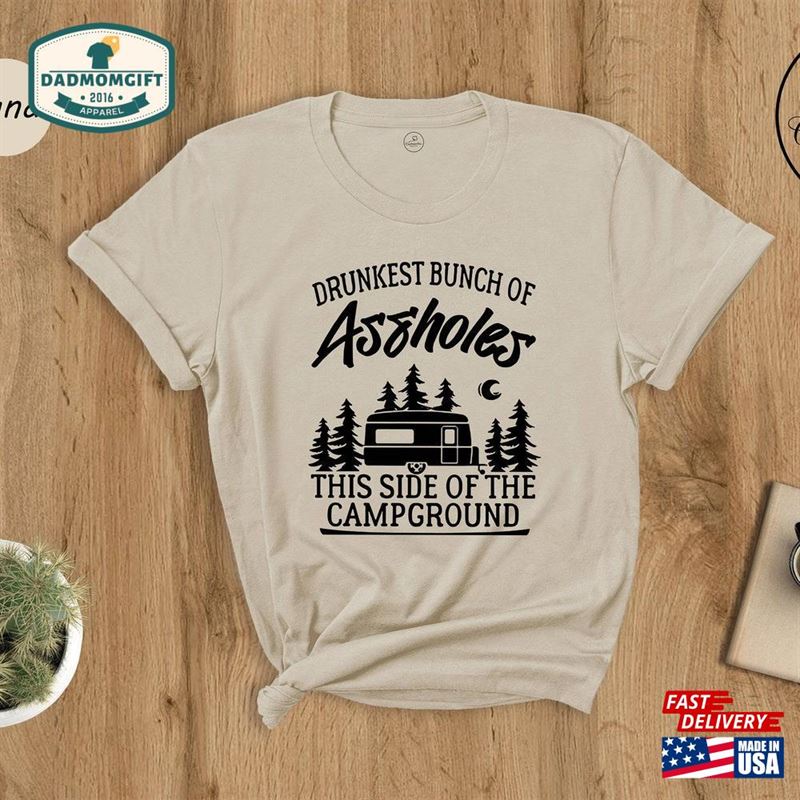 Drunkest Bunch Of Asshols This Side The Campground Shirt Drinking Buddies Campers Sweatshirt Hoodie