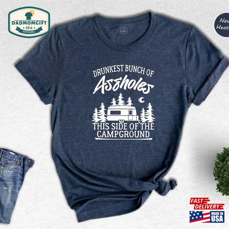 Drunkest Bunch Of Asshols This Side The Campground Shirt Drinking Buddies Campers Sweatshirt Hoodie