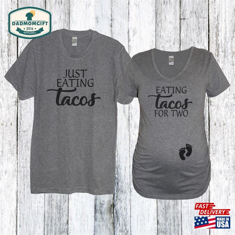 Eating Tacos For Two And Just Pregnancy Announcement Shirts Couple Shirt Set Funny Couples Maternity Unisex Hoodie