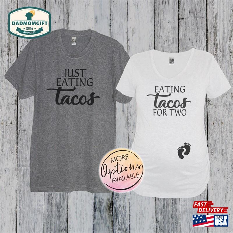 Eating Tacos For Two And Just Pregnancy Announcement Shirts Couple Shirt Set Funny Couples Maternity Unisex Hoodie