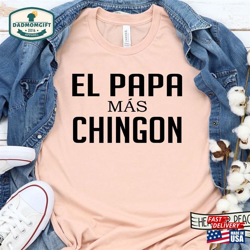 El Papa Mas Chingon Shirt Padre Y Chingona T-Shirt Sweatshirt