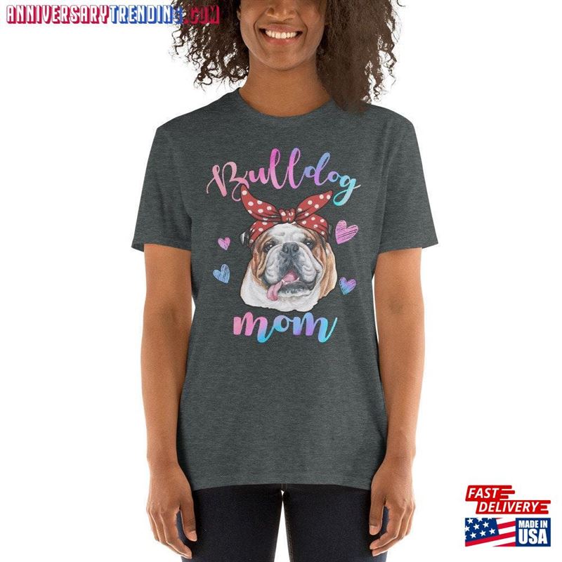 English Bulldog Dog Mom Shirt Tshirt Gift Classic Hoodie -Bipubunny Store English Bulldog Dog Mom Shirt Tshirt Gift Classic Hoodie -Bipubunny Store