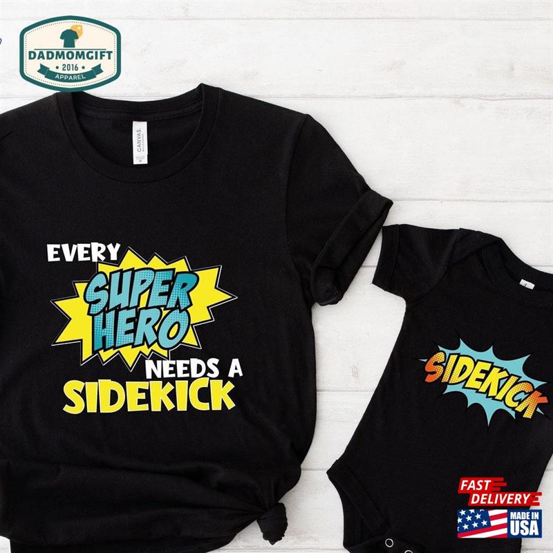 Every Superhero Needs A Sidekick Father’s Day Shirt T-Shirt Hoodie