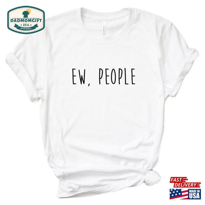 Ew People Adults Unisex Printed T-Shirt Sweatshirt