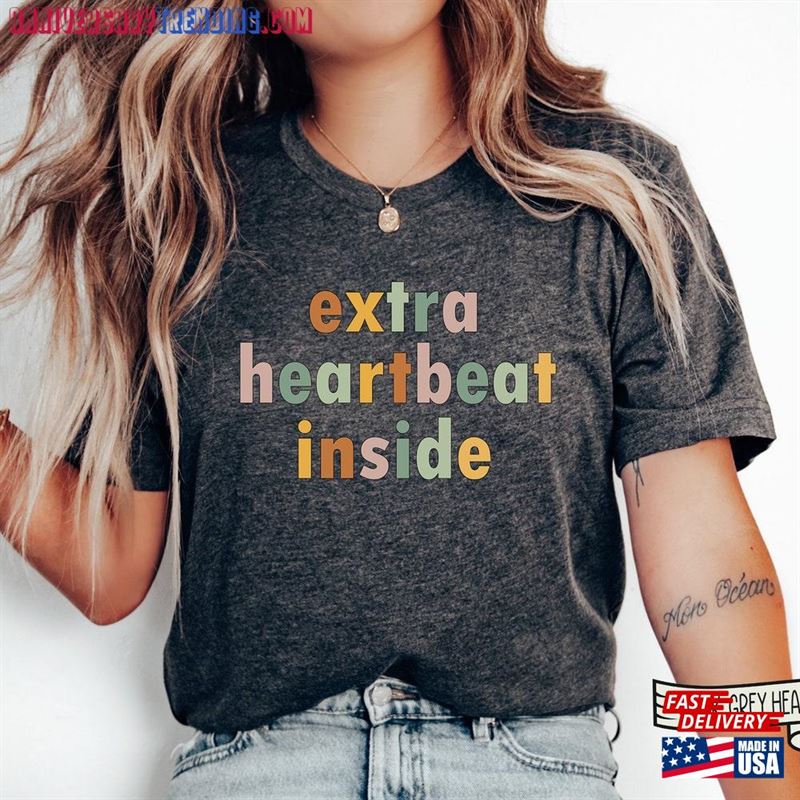 Extra Heartbeat Inside Shirt For New Mom Pregnancy Reveal Announcement Gift Her T-Shirt Sweatshirt – Bipubunny Store